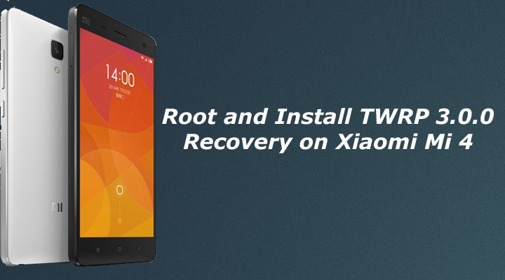 Root and Install TWRP Recovery on Xiaomi Mi 4