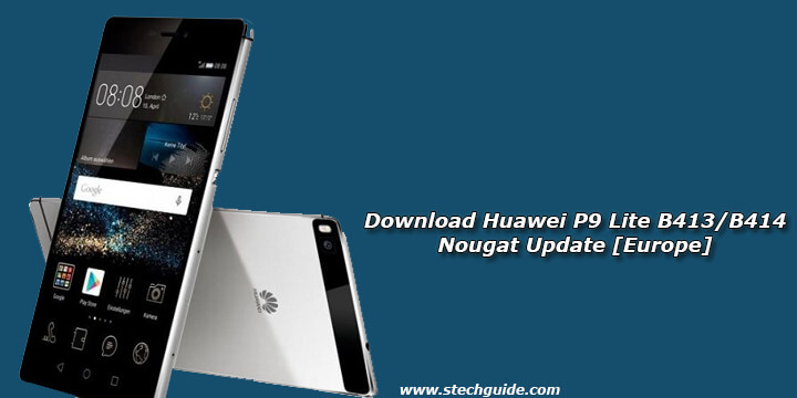 Zielig Invloedrijk Slim Download Huawei P9 Lite B413/B414 Nougat Update [Europe]
